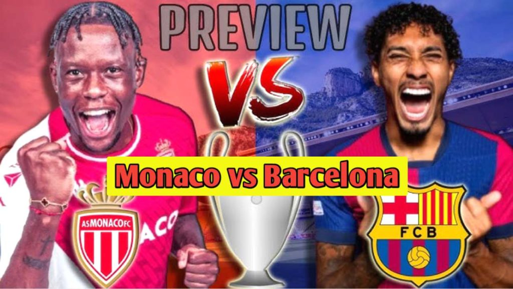 Monaco vs Barcelona today 